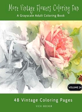 预订 More Vintage Flower Coloring Fun: A Grayscale Adult Coloring Book: 9781979040112