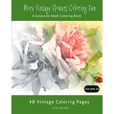 预订 More Vintage Flower Coloring Fun: A Grayscale Adult Coloring Book: 9781979040112