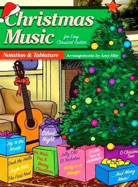 预订 Christmas Music For Easy Classical Guitar: Notation and Tablature (Tabs): 9781530834662