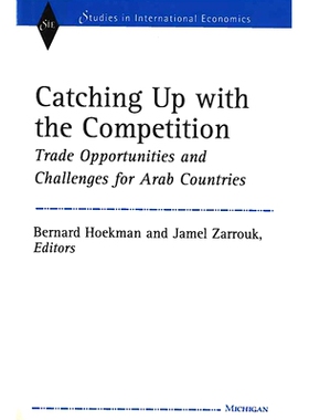 预订 Catching Up with the Competition: Trade Opportunities and Challenges for Arab Countries: 9780472111541