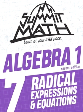 预订 Summit Math Algebra 1 Book 7: Radical Expressions and Equations: 9781712427170