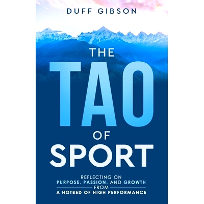 预订 The Tao of Sport: Reflecting on Purpose, Passion, and Growth from a Hotbed of High Performance: 9781777641436