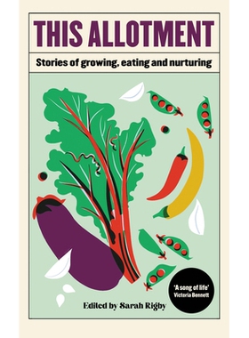 预订 This Allotment: Stories of Growing, Eating and Nurturing: 9781783967889
