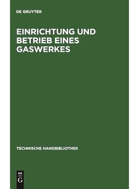 预订 Einrichtung und Betrieb eines Gaswerkes: Ein Leitfaden für Betriebsleiter und Konstrukteure: 9783486739329