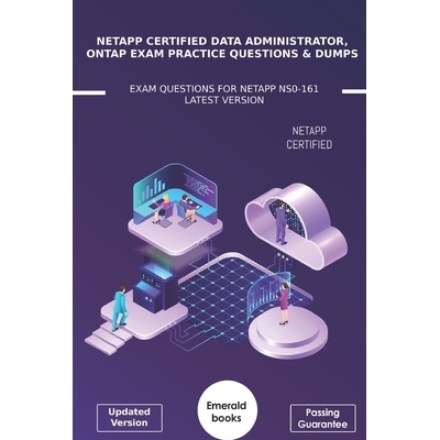 NetApp Certified Data Administrator, ONTAP Exam Practice Questions & Dumps: Exam Questions For NetApp NS0-161 Latest Ve