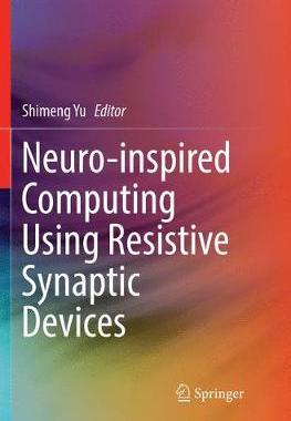 【预订】Neuro-inspired Computing Using Resistive Synaptic Devices
