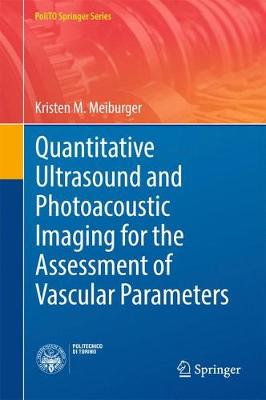 【预订】Quantitative Ultrasound and Photoacoustic Imaging for the Assessment of Vascular Parameters