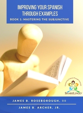 预订 Improving Your Spanish Through Examples: Book 1: Mastering The Subjunctive: 9780999329962