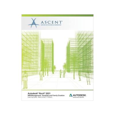[预订]Autodesk Revit 2021 BIM Management: Template and Family Creation (Metric Units): Autodesk Authorized 9781952866326
