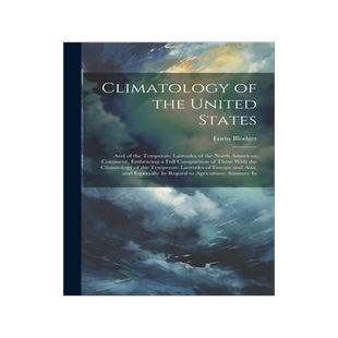 [预订]Climatology of the United States: And of the Temperate Latitudes of the North American Continent, Em 9781020277856
