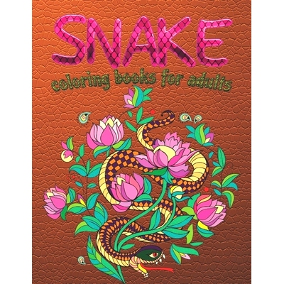 预订 Snake Coloring Books For Adults: Snakes Adult Coloring Books Reptiles Stress Relieving Coloring Book Relaxation: 97