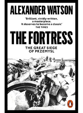 预订 The Fortress: The Great Siege of Przemysl 堡垒：普泽米斯尔的大围攻: 9780141986333