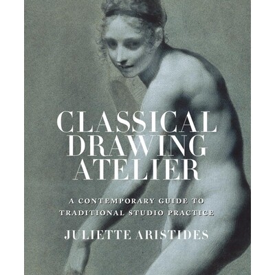 预订 Classical Drawing Atelier (Export Edition): A Contemporary Guide to Traditional Studio Practice: 9780399578304图片