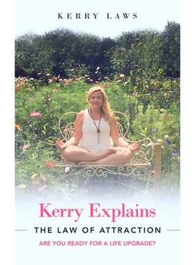预订 Kerry Explains the Law of Attraction: Are You Ready for a Life Upgrade?: 9781982281670