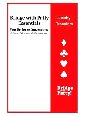 预订 Jacoby Transfers: Bridge with Patty Essentials: Jacoby Transfers: 9781946652126