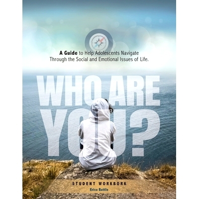 预订 Who Are You? A Guide to Help Adolescents Navigate Through the Social and Emotional Issue of Life: 9780692746943