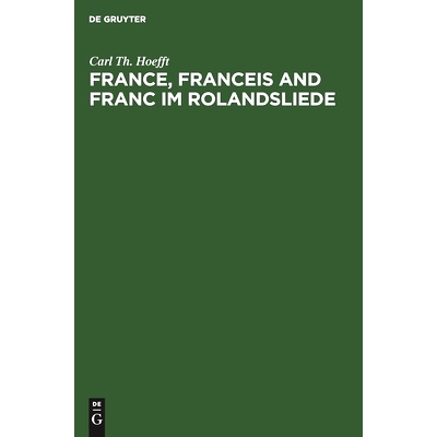 预订 France, Franceis and Franc im Rolandsliede: 9783112599310
