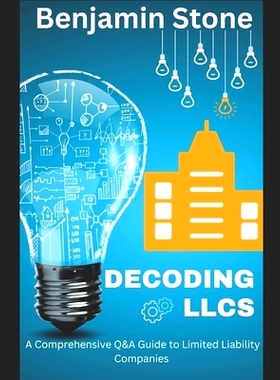 预订 Decoding LLCs: A Comprehensive Q&A Guide to Limited Liability Companies: 9798852795045