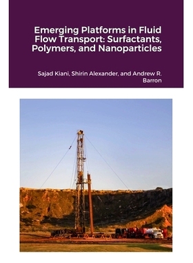 预订 Emerging Platforms in Fluid Flow Transport: Surfactants, Polymers, and Nanoparticles: 9781838416706