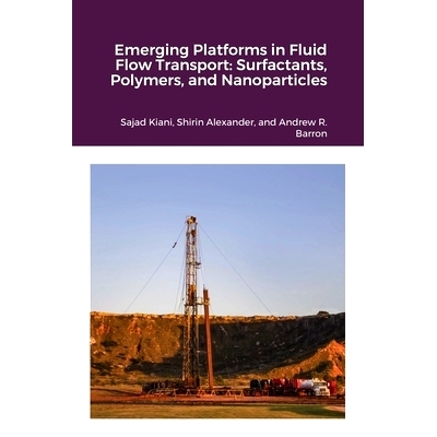 预订 Emerging Platforms in Fluid Flow Transport: Surfactants, Polymers, and Nanoparticles: 9781838416706