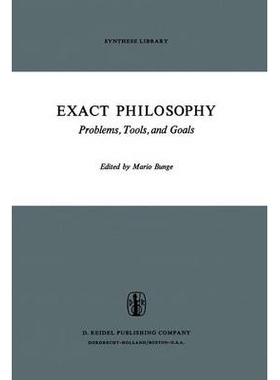 预订 Exact Philosophy: Problems, Tools, and Goals: 9789401025188