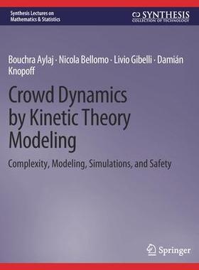 预订 Crowd Dynamics by Kinetic Theory Modeling: Complexity, Modeling, Simulations, and Safety