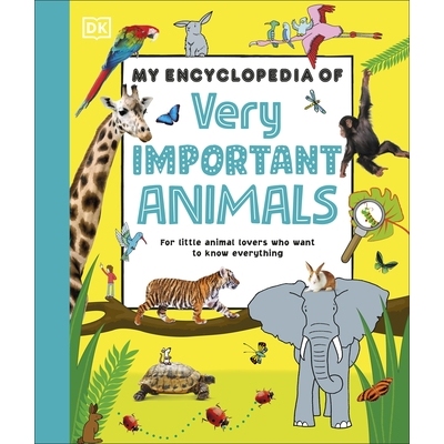 预订 My Encyclopedia of Very Important Animals: For Little Animal Lovers Who Want to Know Everything 我的非常重要的动物
