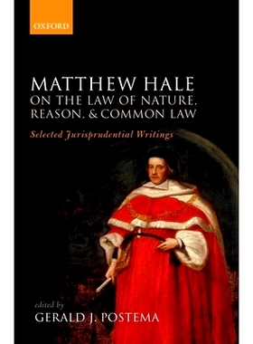 预订 Matthew Hale: On the Law of Nature, Reason, and Common Law: Selected Jurisprudential Writings 马修·黑尔：论自然规