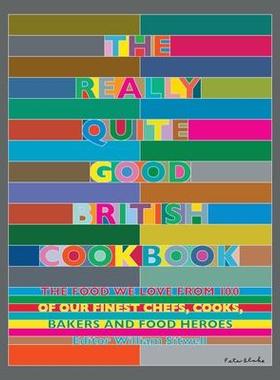 预订 The Really Quite Good British Cookbook: The Food We Love from 100 of Our Best Chefs, Cooks, Bakers and Local Heroes