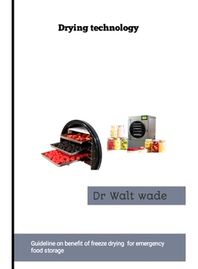 预订 Drying technology: Guideline on benefit of freeze drying for emergency food storage: 9798328909914