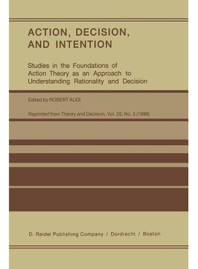 预订 Action, Decision, and Intention: Studies in the Foundation of Action Theory as an Approach to Understanding Rationa