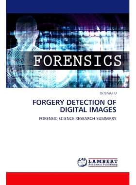 预订 FORGERY DETECTION OF DIGITAL IMAGES 数字图像伪造检测: 9786207484201
