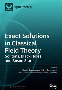 [预订]Exact Solutions in Classical Field Theory: Solitons, Black Holes and Boson Stars 9783036529752