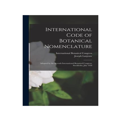 [预订]International Code of Botanical Nomenclature: Adopted by the Seventh International Botanical Congres 9781014943989