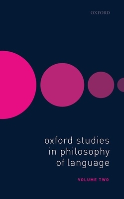 【预订】Oxford Studies in Philosophy of Language Volume 2 9780192844613