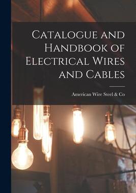 [预订]Catalogue and Handbook of Electrical Wires and Cables 9781016824828