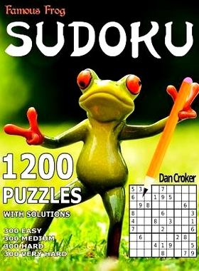 预订 Famous Frog Sudoku 1,200 Puzzles With Solutions. 300 Easy, 300 Medium, 300 Hard & 300 Very Hard: A Sharper Pencil S