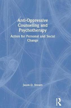 【预订】Anti-Oppressive Counseling and Psychotherapy