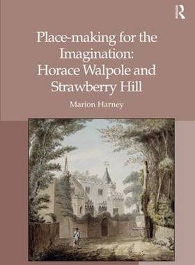 预订 Place-making for the Imagination: Horace Walpole and Strawberry Hill