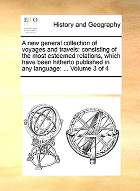 预订 A new general collection of voyages and travels: consisting of the most esteemed relations, which have been hithert