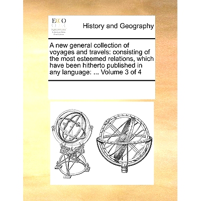 预订 A new general collection of voyages and travels: consisting of the most esteemed relations, which have been hithert