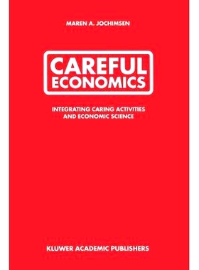 预订 Careful Economics: Integrating Caring Activities and Economic Science: 9781441953599