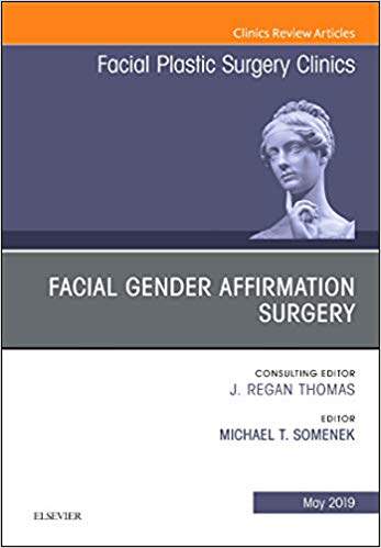 【预售】Facial Gender Affirmation Surgery, An Issue of Facial Plastic Surgery Clinics of North America