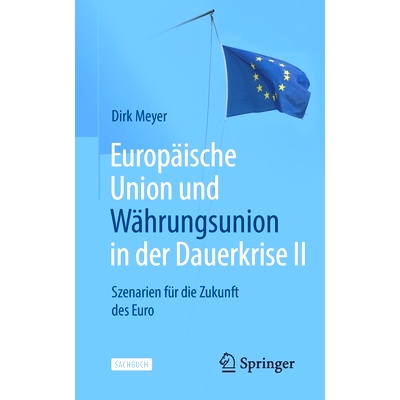 预订 Europäische Union und Währungsunion in der Dauerkrise II: Szenarien für die Zukunft des Euro: 9783658357122