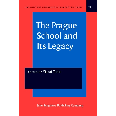 预订 The Prague School and Its Legacy: In Linguistics Literature Semiotics Folklore and the Arts: 9789027215321