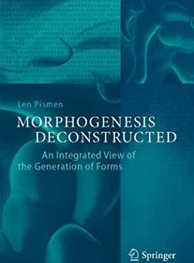 【预订】Morphogenesis Deconstructed: An Integrated View of the Generation of Forms