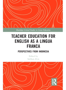 预订 Teacher Education for English as a Lingua Franca: Perspectives from Indonesia 英语作为一种通用语言的教师教育：来自
