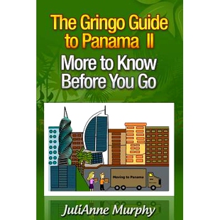 预订 The Gringo Guide to Panama II: More to Know Before You Go: 9780989176330