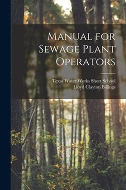 [预订]Manual for Sewage Plant Operators 9781014065988