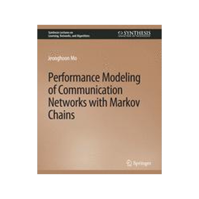 预订 Performance Modeling of Communication Networks with Markov Chains
